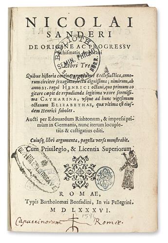 SANDERS, NICHOLAS. De origine ac progressu schismatis Anglicani libri tres.  1586